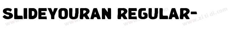 slideyouran regular字体转换 slideyouran regular字体转换